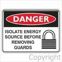 Isolate Energy Source Before -Danger Sign