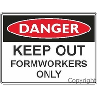 Danger Keep Out Formworkers Danger Sign