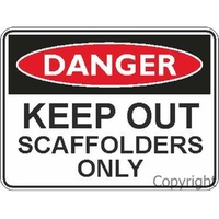 Danger Keep Out Scaffolders Danger Sign