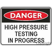 High Pressure Testing In Progress - Danger Sign