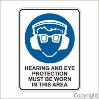 Hearing & Eye Protection Must Be Worn In Area Sign