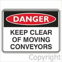 Keep Clear Of Moving Conveyors -  Danger Sign