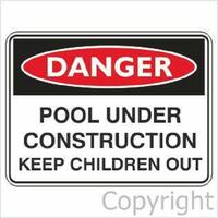Pool Under Construction - Danger Sign