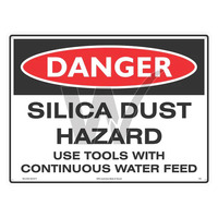 Danger Sign - Silica Dust Hazard Use Tools with Continuous Water Feed 450 x 600mm Metal