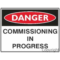Commissioning in Progress - Danger Sign