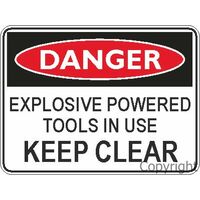 Danger Sign - Explosive Powered Tools In Use Keep Clear
