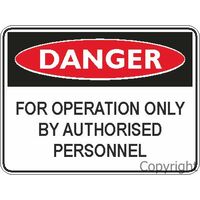 For Operation Only By Authorisised Personnel - Danger Sign
