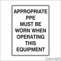 Appropriate PPE Must be Worn when Operating this Equipment 225 x 300mm Polypropylene