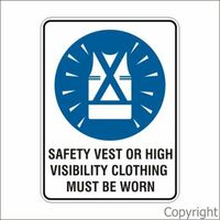 Safety Vest Or High Visibility Clothing Must Be Worn 450 x 600mm Flute