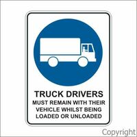 Truck Driver Remain With Their Vehicle Whilst Being Loaded or Unloaded 300 x 450mm Metal