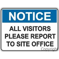 Notice All Visitors Please Report to Site Office