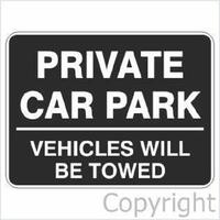 Car Park Sign - Private Car Park Vehicles Will Be Towed