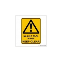 Warning Sign - Nailing Tool In Use Keep Clear