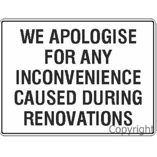 Construction Sign - We Apologise For Any Inconvenience Caused During Renovations