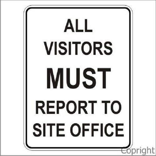Construction Sign - All Visitors Must Report To Site Office