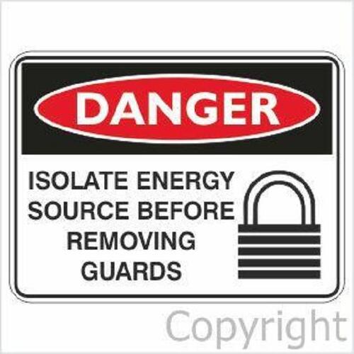 Danger Sign - Isolate Energy Source Before Removing Guards