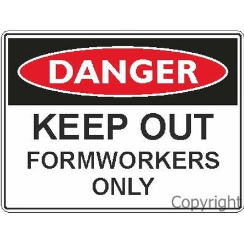 Danger Sign - Keep Out Formworkers Only