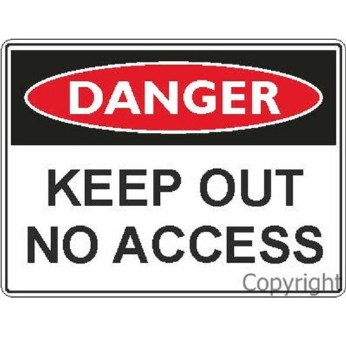 Danger Sign - Keep Out No Access