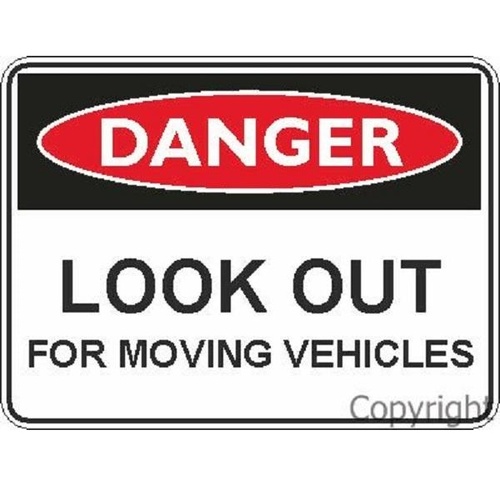 Danger Sign - Look Out For Moving Vehicles