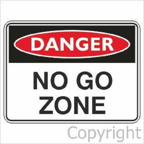Danger Sign - No Go Zone