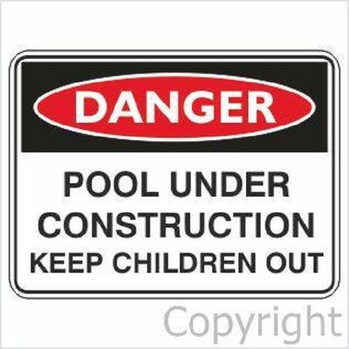 Danger Sign - Pool Under Construction