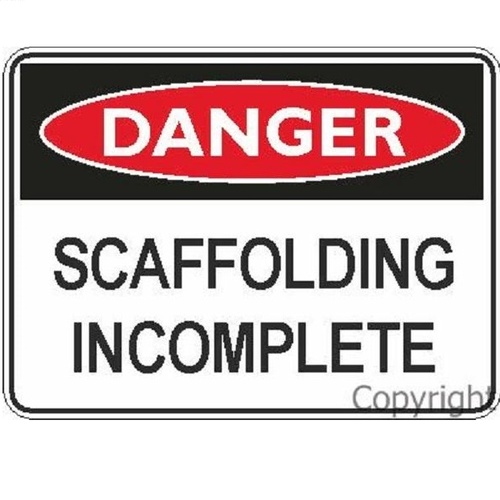 Danger Sign - Scaffolding Incomplete