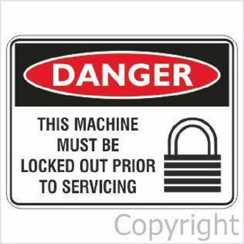 Danger Sign - This Machine Must Be Locked Out Prior To Servicing