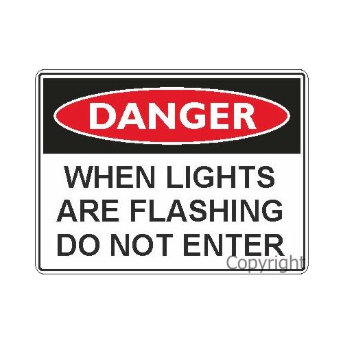 When Lights Are Flashing Do Not Enter  -Danger Sign