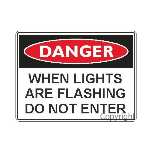 Danger Sign - When Lights Are Flashing Do Not Enter