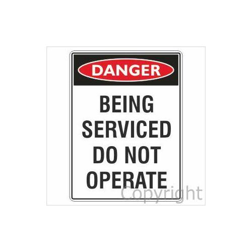 Danger Sign - Being Serviced Do Not Operate