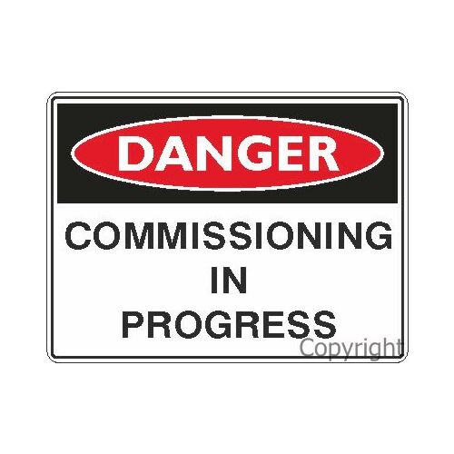 Commissioning in Progress - Danger Sign
