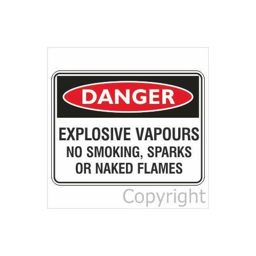 Danger Sign - Explosive Vapours No Smoking, Sparks Or Naked Flames