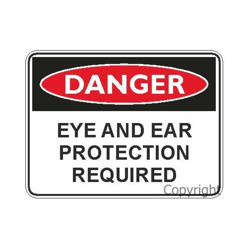 Danger Sign - Eye And Ear Protection Required