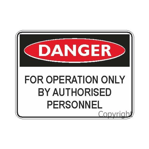 For Operation Only By Authorisised Personnel - Danger Sign