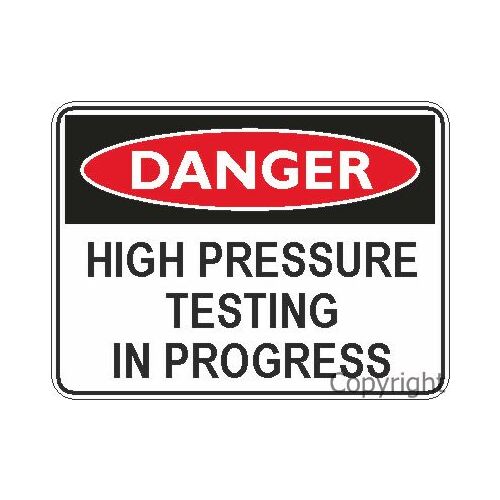 High Pressure Testing In Progress - Danger Sign