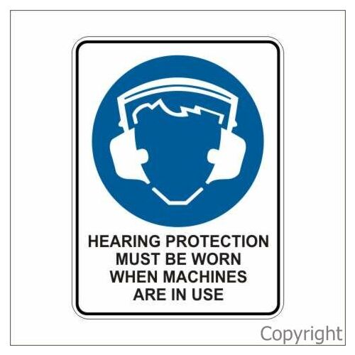 Hearing Protection Must be Used When Machines in Use Sign