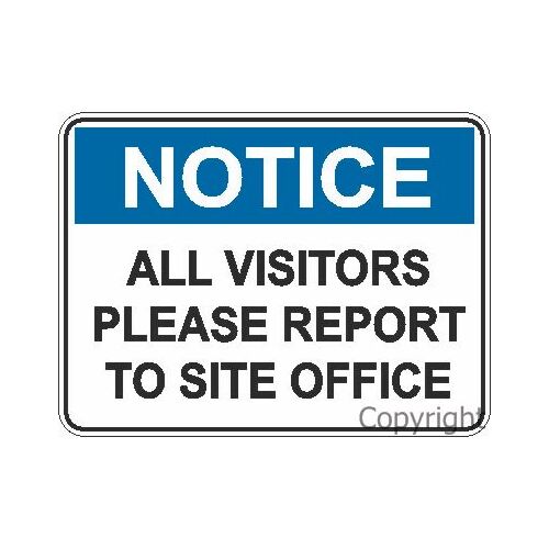 Notice All Visitors Report To Site Office Sign