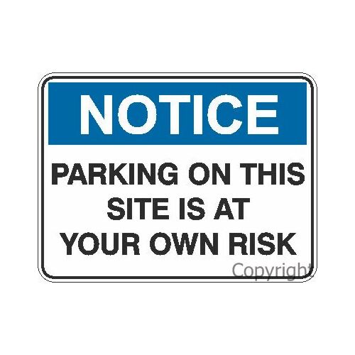 Notice Parking on this Site is at your own Risk Sign