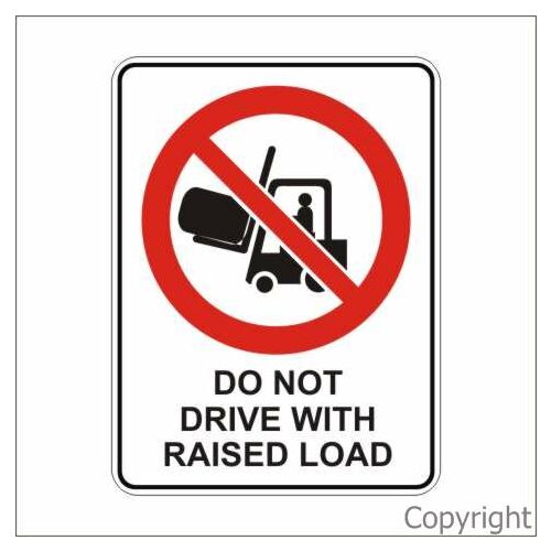 Do Not Drive with Raised Load Sign