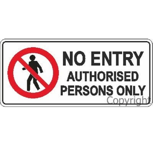 No Entry Authorised Persons Sign 
