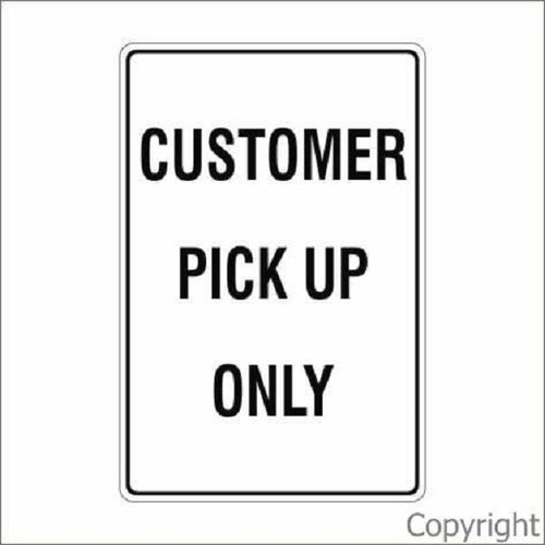 Customer Pick Up Only Sign