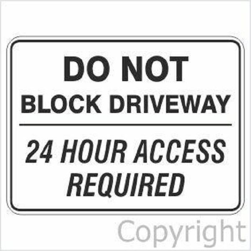 Car Park Sign - Do Not Block Driveway 24 Hour Access Required