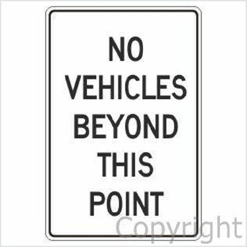 No Vehicles Beyond This Point Sign