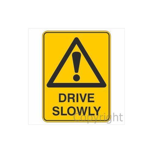 Drive Slowly Sign